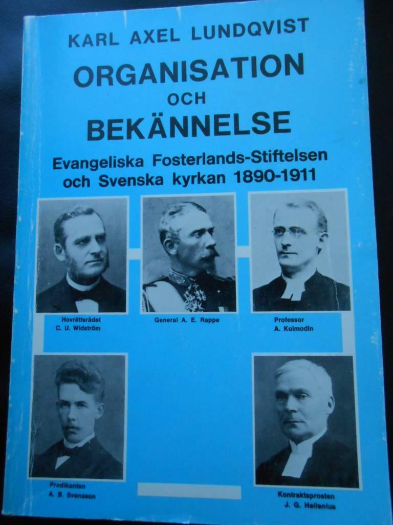 Organisation och bek&auml;nnelse : Evangeliska fosterlands-stiftelsen och Svenska kyrkan 1890-1911 = Organization and confession : the Swedish evangelical mission society and the Church of Sweden in 1890-1911