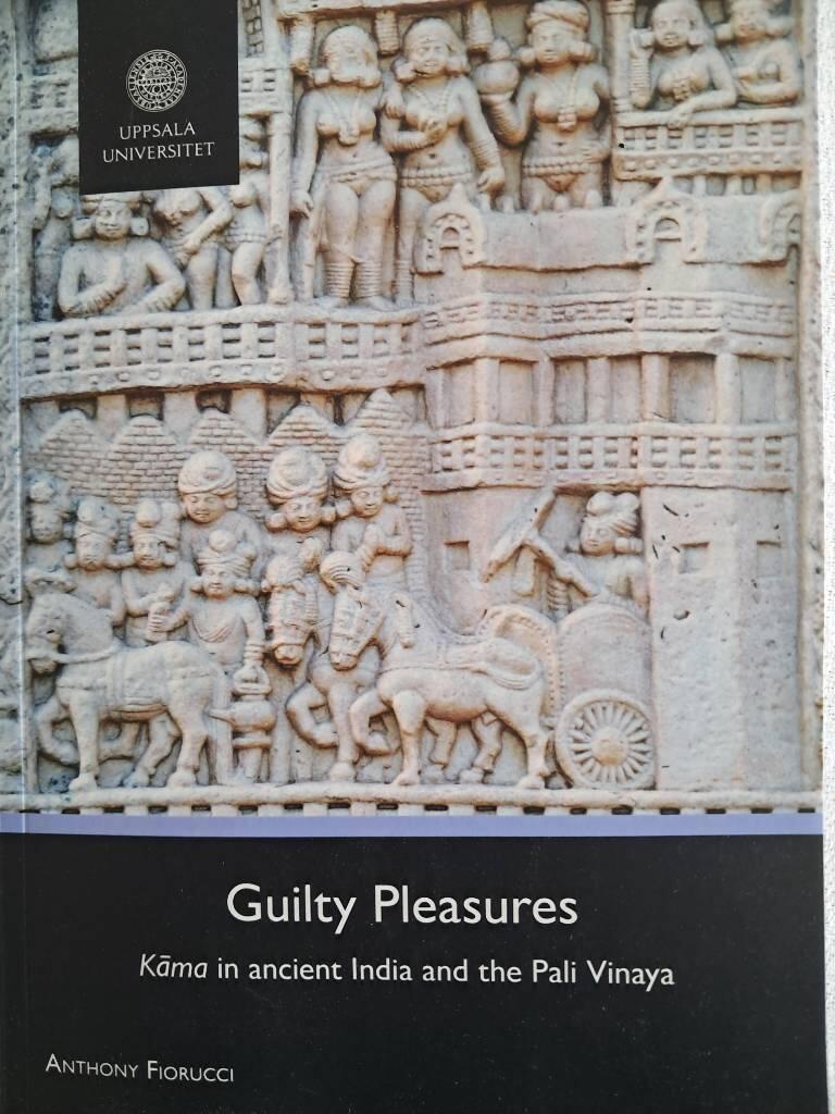 Guilty pleasures - kāma in ancient India and the Pali Vinaya