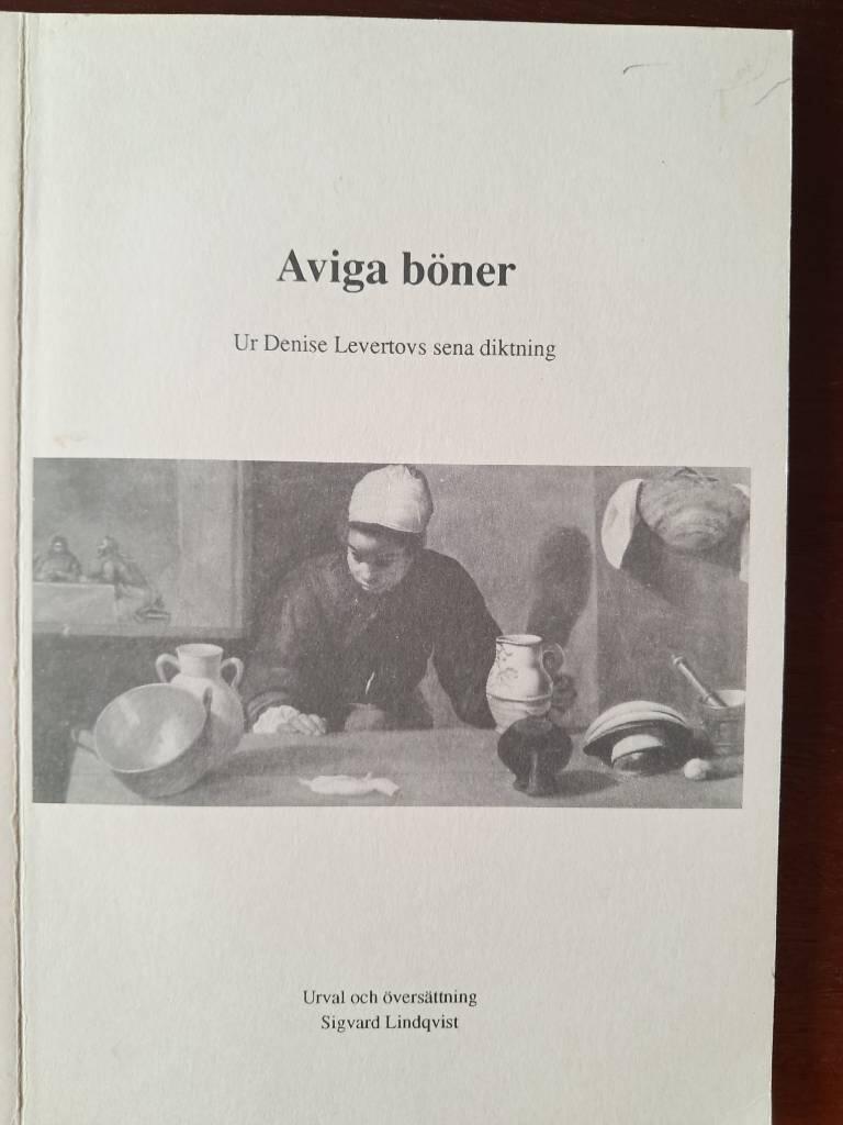 Aviga b&ouml;ner - (ur Denise Levertovs senare diktning)