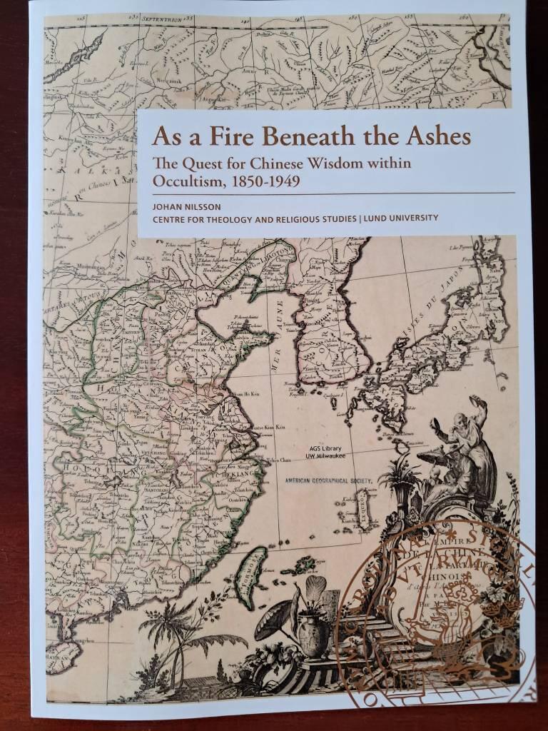 As a fire beneath the ashes - The quest for Chinese wisdom within occultism, 1850-1949