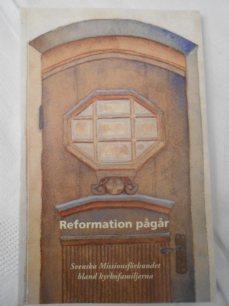 Reformation p&aring;g&aring;r : Svenska missionsf&ouml;rbundet bland kyrkofamiljerna