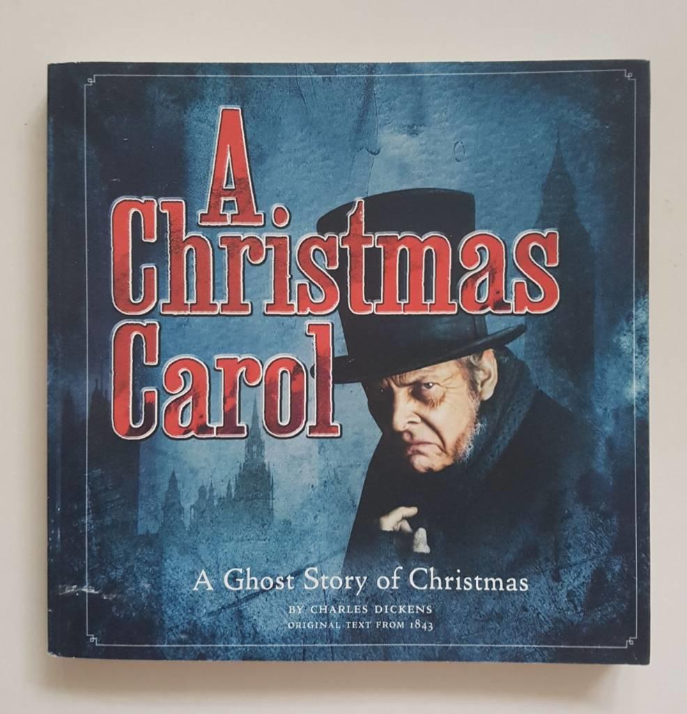 A Christmas carol : a ghost story of Christmas : [original text from 1843]