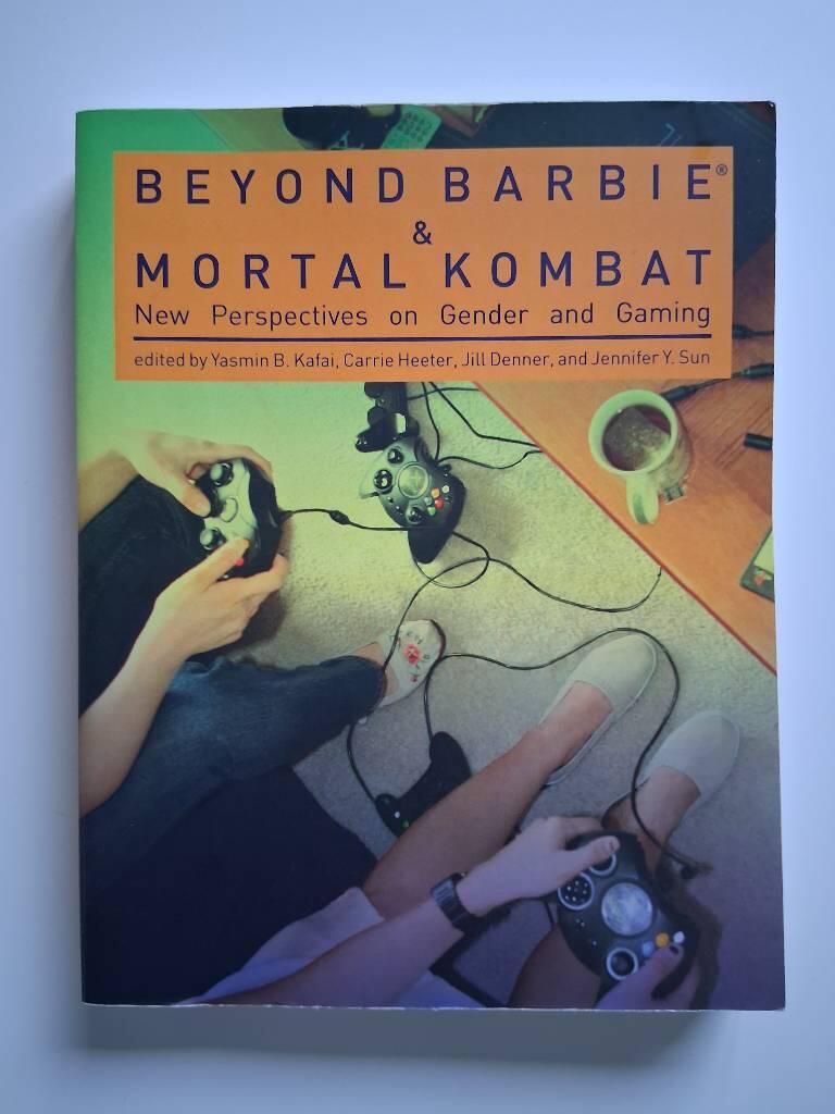 Beyond Barbie and Mortal Kombat : new perspectives on gender and gaming