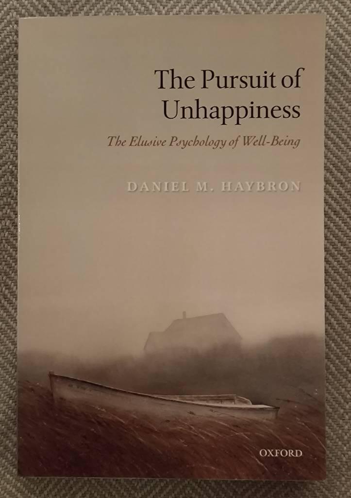 The pursuit of unhappiness - the elusive psychology of well-being