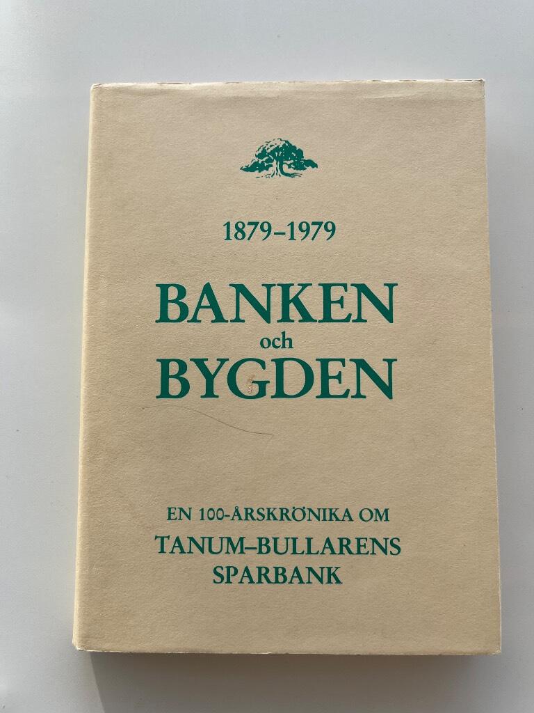 Tanum-Bullaren sparbank 1879-1979 : en krönika om banken och bygden