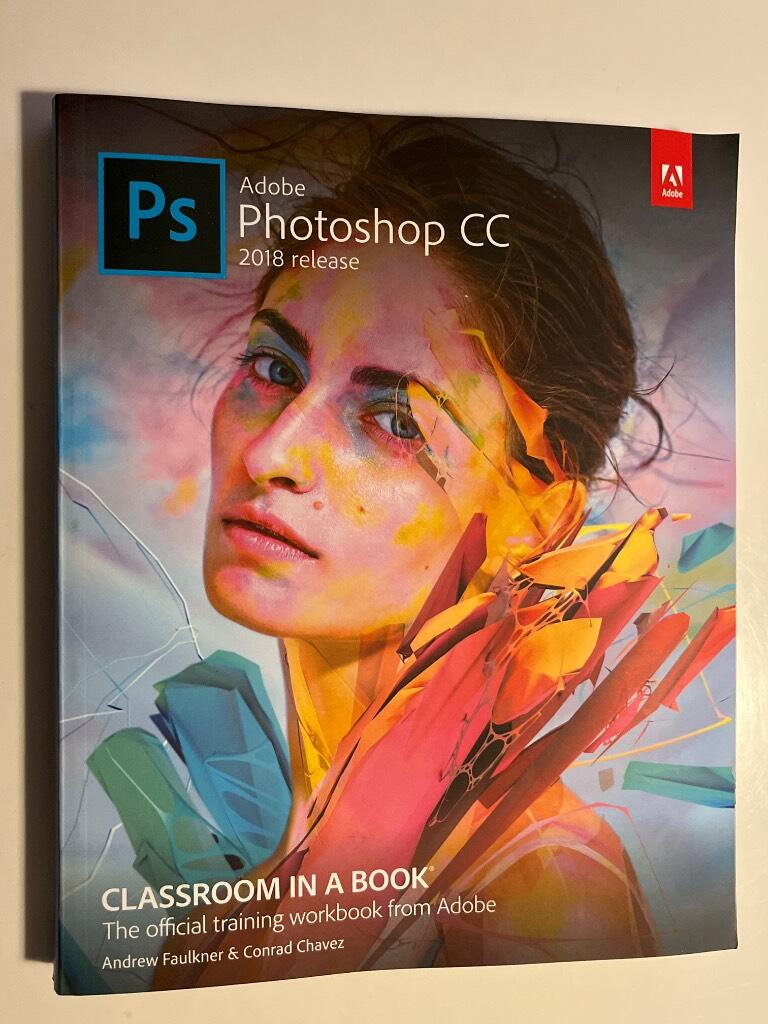 Adobe Photoshop CC 2018 release - classroom in a book