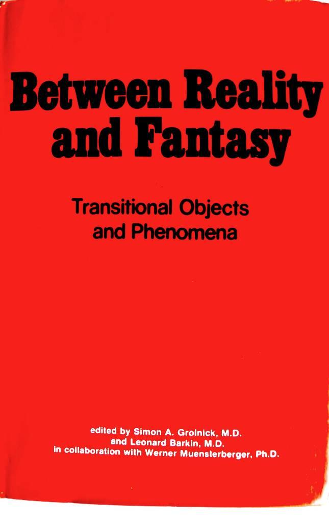 Between reality and fantasy - transitional objects and phenomena