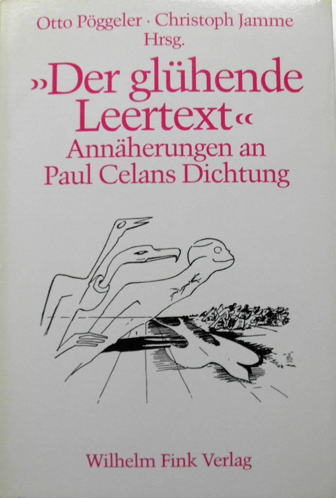 "Der gl&uuml;hende Leertext" - Ann&auml;herungen an Paul Celans Dichtung