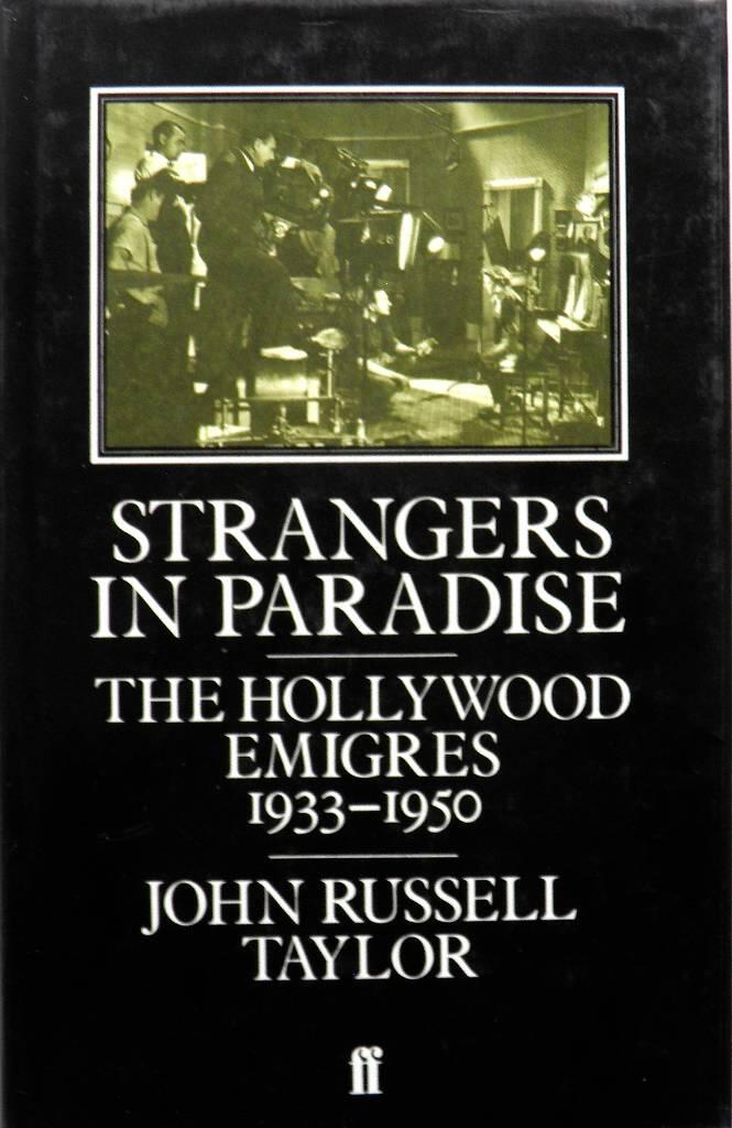 Strangers in paradise - the Hollywood &eacute;migr&eacute;s, 1933-1950
