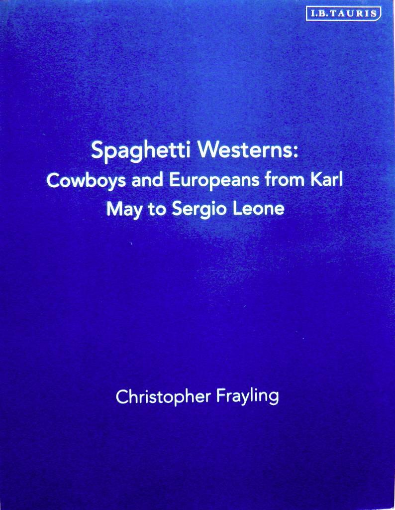 Spaghetti westerns - cowboys and Europeans from Karl May to Sergio Leone