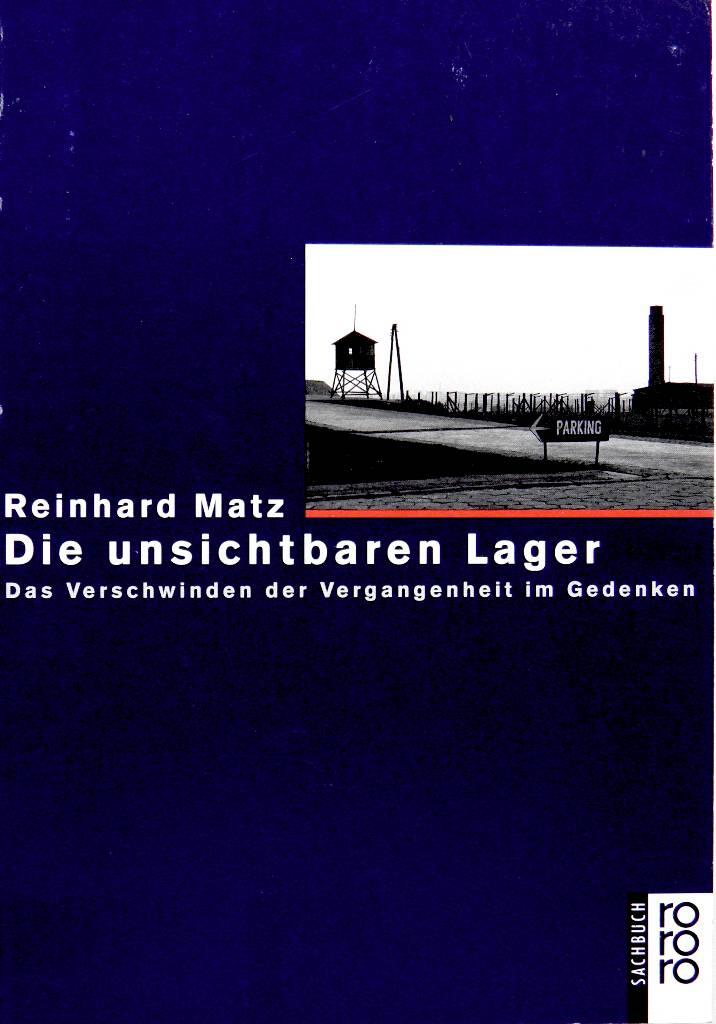 Die unsichtbaren Lager - das Verschwinden der Vergangenheit im Gedenken