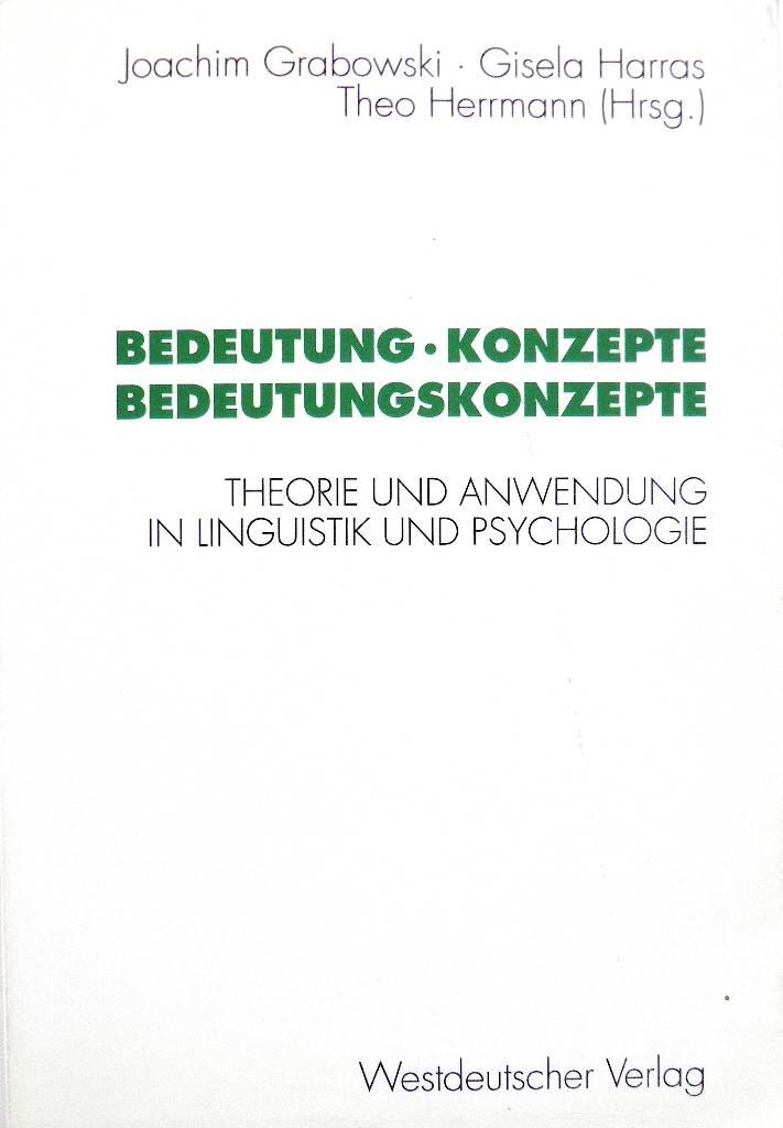 Bedeutung - Konzepte, Bedeutungskonzepte - Theorie und Anwendung in Linguistik und Psychologie