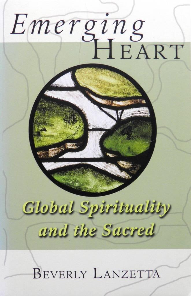 Emerging heart - global spirituality and the sacred