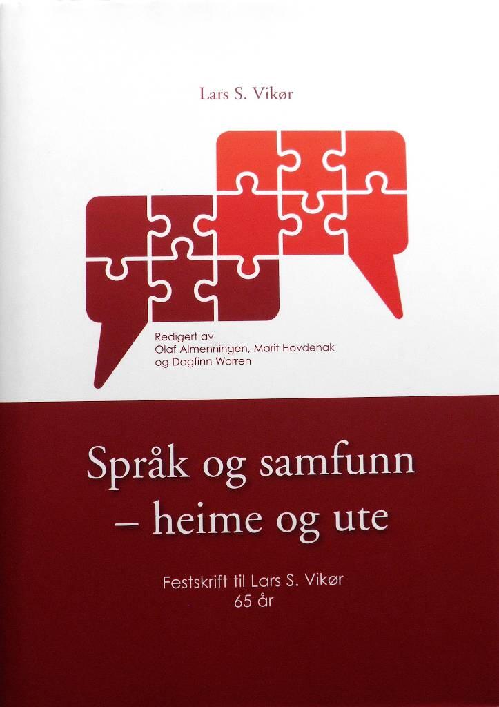 Spr&aring;k og samfunn - heime og ute : festskrift till Lars S. Vik&oslash;r 65 &aring;r