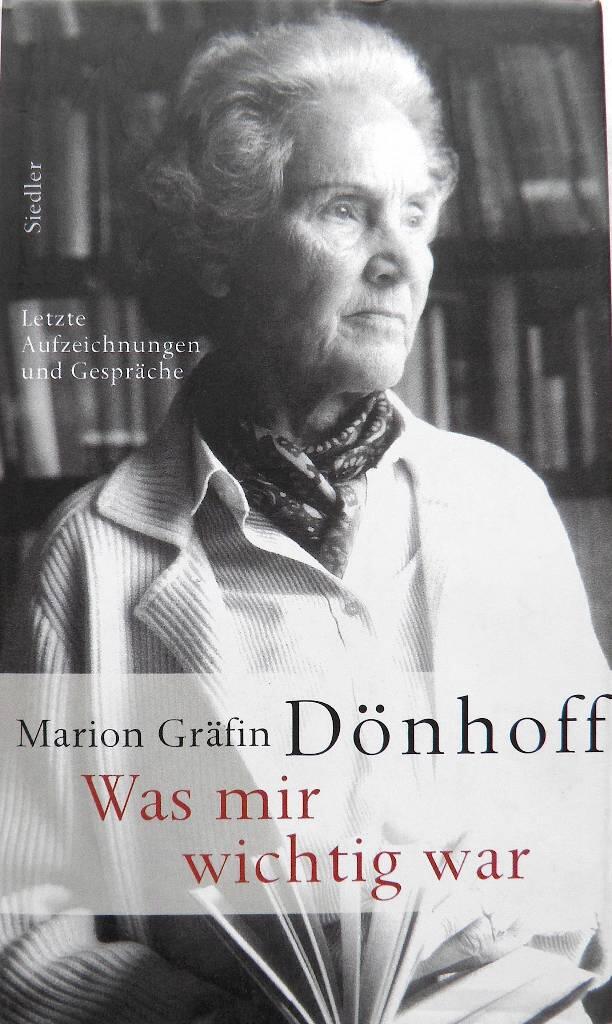 Was mir wichtig war - letzte Aufzeichnungen und Gespr&auml;che