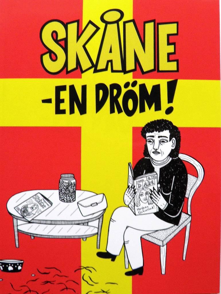 Skåne - en dröm! - sex skånska serietecknare skildrar dig och dina grannar : du och dina grannar : Skåne och skåningarna : den osminskade sanningen : en roadmovie