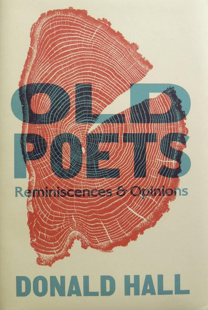 Old poets - Reminiscences & opinions