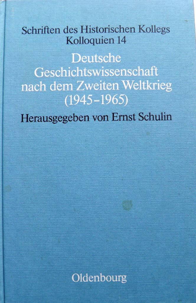 Deutsche Geschichtswissenschaft nach dem Zweiten Weltkrieg - (1945-1965)
