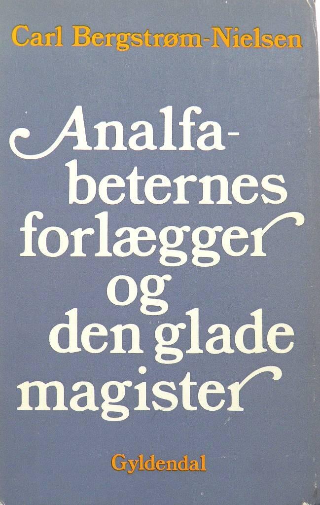 Analfabeternes forlægger og den glade magister - forlæggerprofiler, digterportrætter