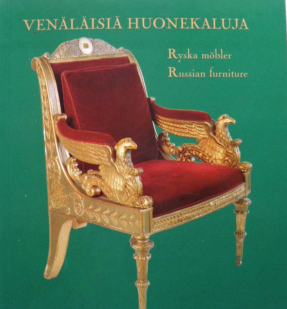 Venäläisiä huonekaluja : Ryska möbler = Russian furniture