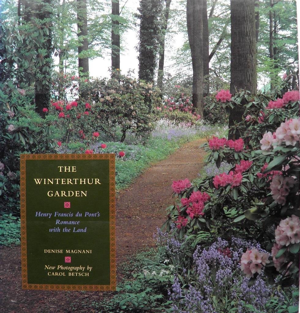 The Winterthur garden - Henry Francis du Pont's romance with the land