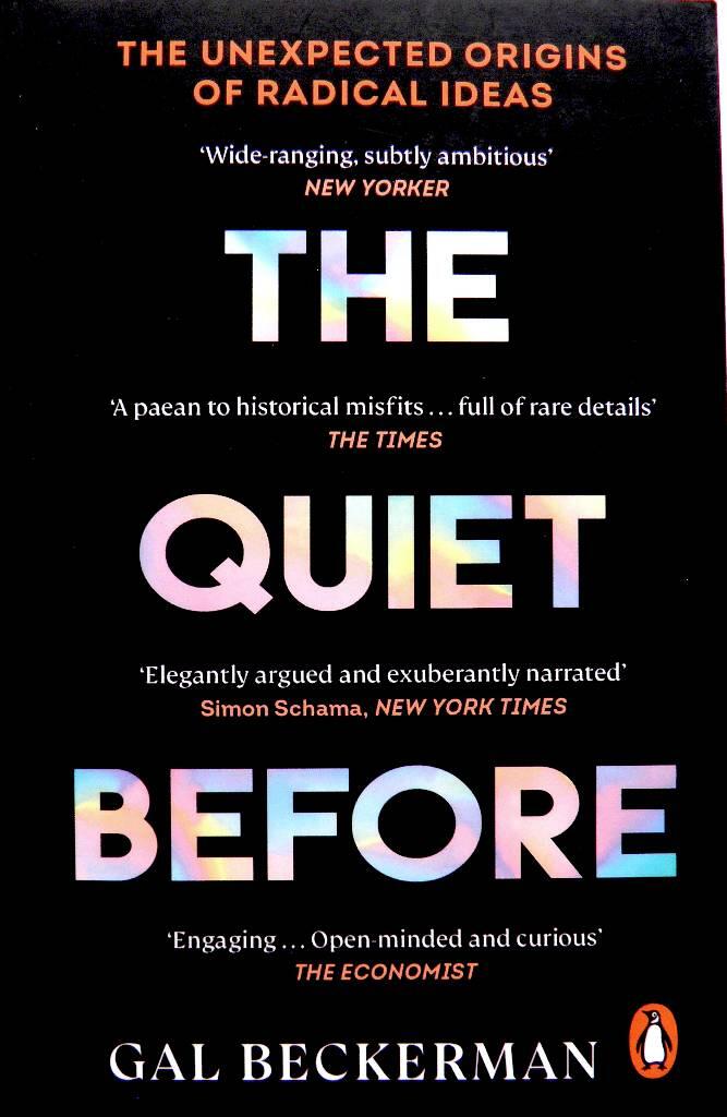The quiet before - on the unexpected origins of radical ideas