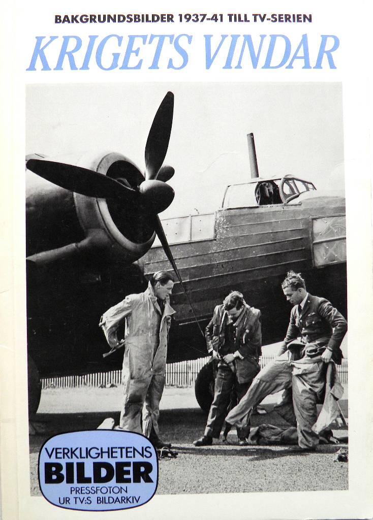 Verklighetens bilder : pressfoton ur TV:s bildarkiv : bakgrundsbilder 1937-41 till TV-serien Krigets vindar