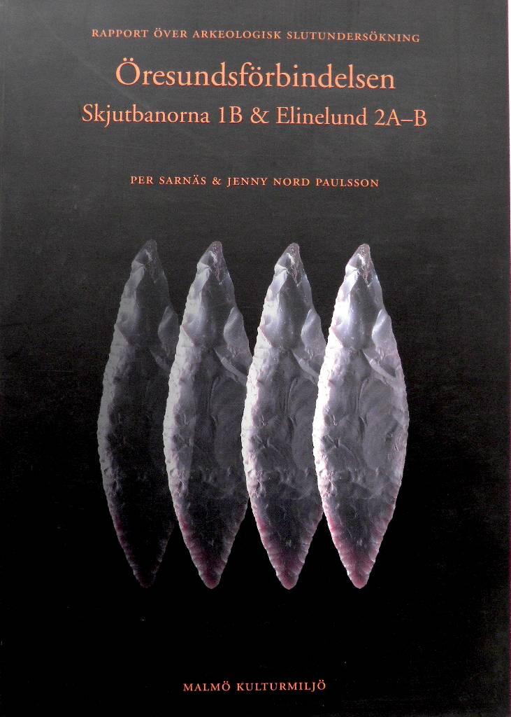 &Ouml;resundsf&ouml;rbindelsen. rapport &ouml;ver arkeologisk slutunders&ouml;kning