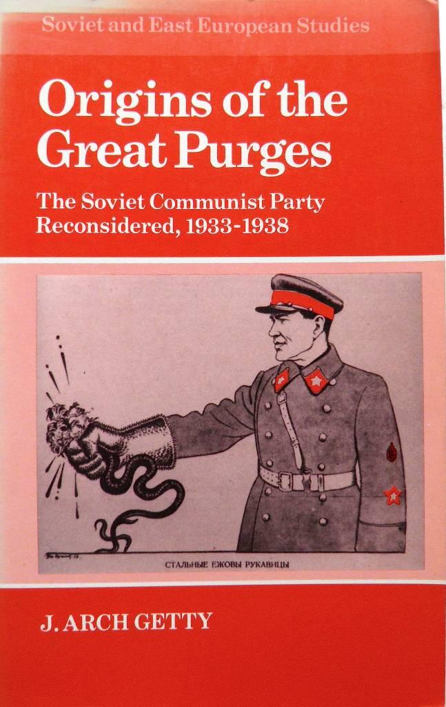 Origins of the great purges - the Soviet Communist Party reconsidered, 1933 - 1938