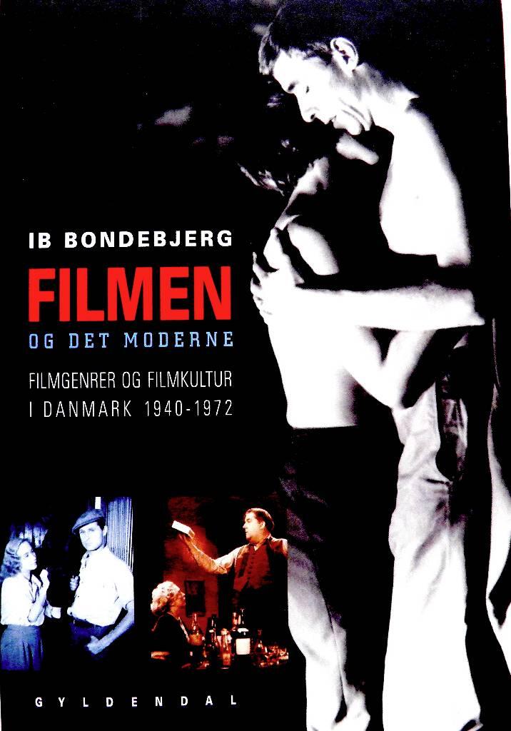 Filmen og det moderne - filmgenrer og filmkultur i Danmark 1940-1972