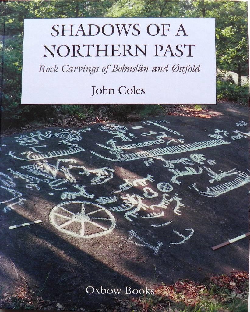 Shadows of a northern past - Rock carvings of Bohusl&auml;n and &Oslash;stfold