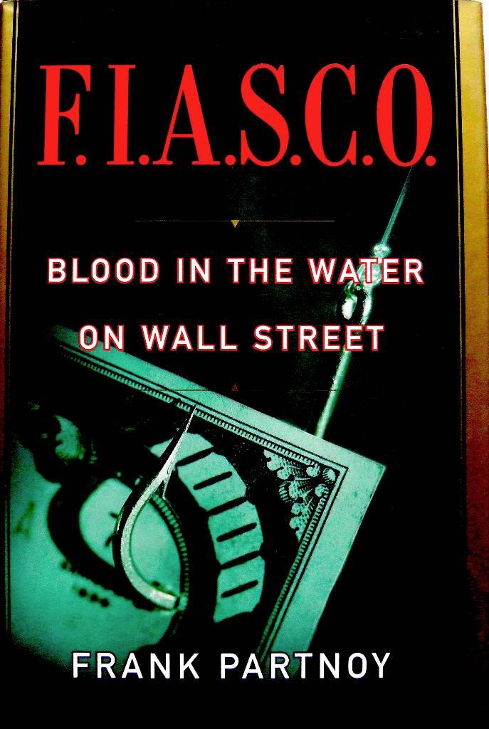 F.I.A.S.C.O. - blood in the water on Wall Street