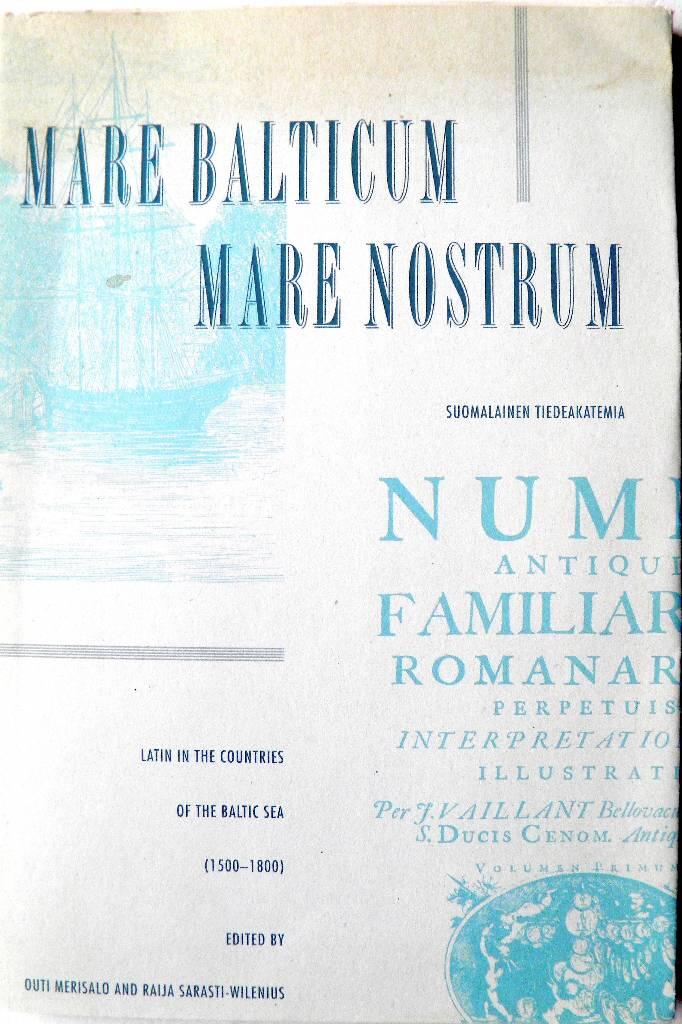 Mare Balticum - Mare Nostrum - Latin in the countries of the Baltic Sea (1500-1800)