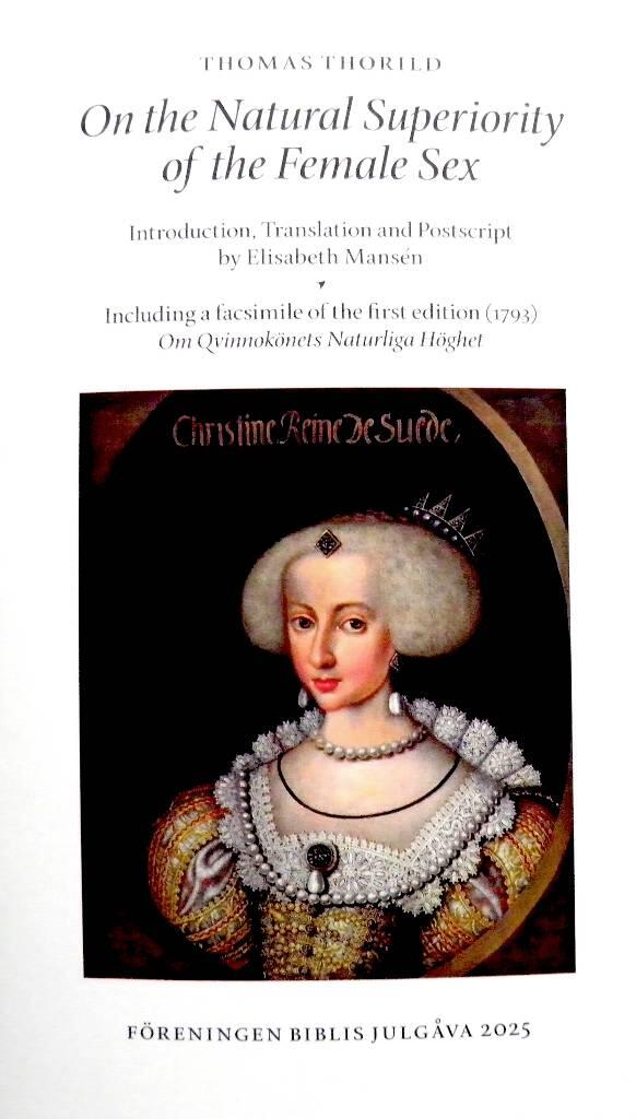 On the natural superiority of the female sex - including a fascimile of the first edition (1793) Om qvinnok&ouml;nets naturliga h&ouml;ghet