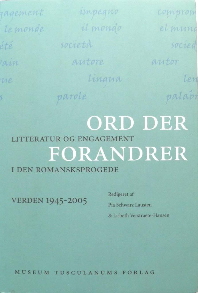 Ord der forandrer : litteratur og engagement i den romansksprogede verden 1945-2005