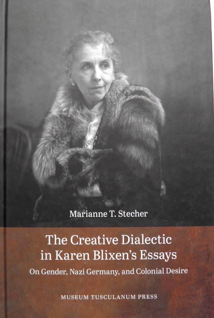 The creative dialectic in Karen Blixen's essays - on gender, Nazi Germany, and colonial desire