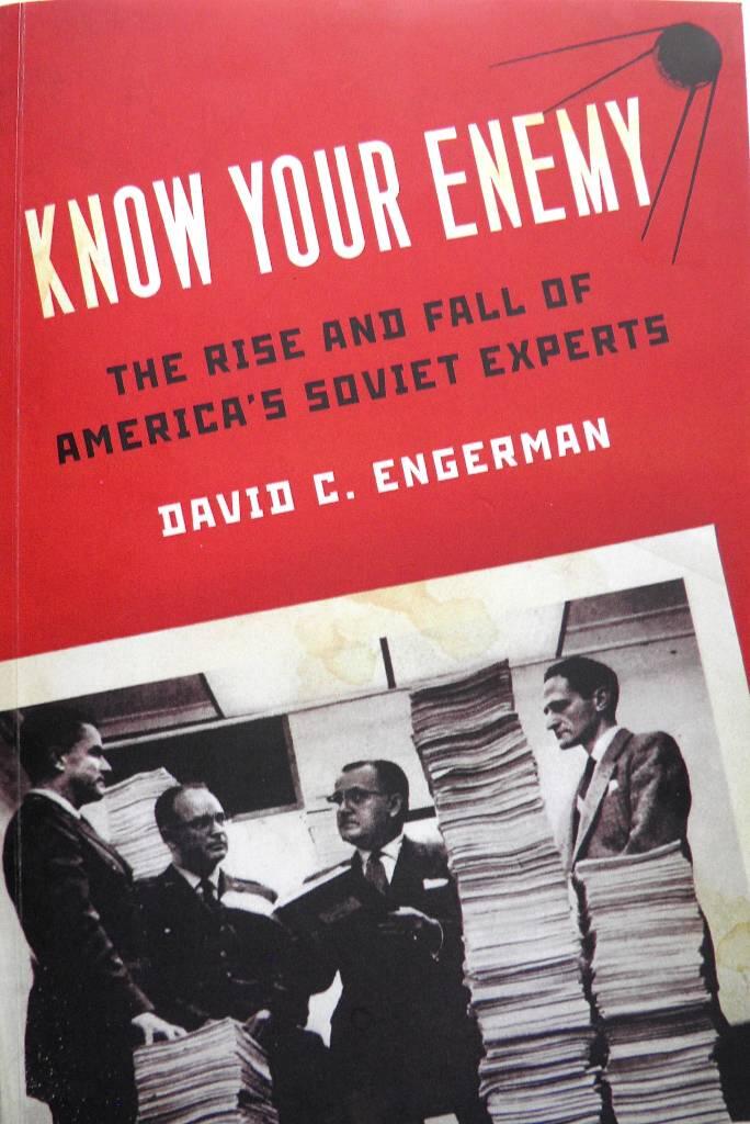 Know your enemy : the rise and fall of America's Soviet experts