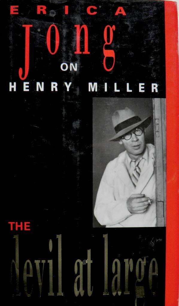 The devil at large - Erica Jong on Henry Miller