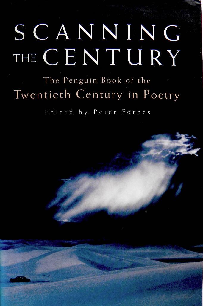 Scanning the century - the Penguin book of the twentieth century in poetry