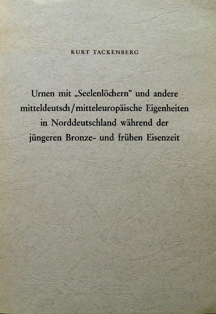 Urnen mit "Seelenl&ouml;chern" und andere mitteldeutsch/mitteleurop&auml;ische Eigenheiten in Norddeutschland w&auml;hrend der j&uuml;ngeren Bronze- und fr&uuml;hen Eisenzeit