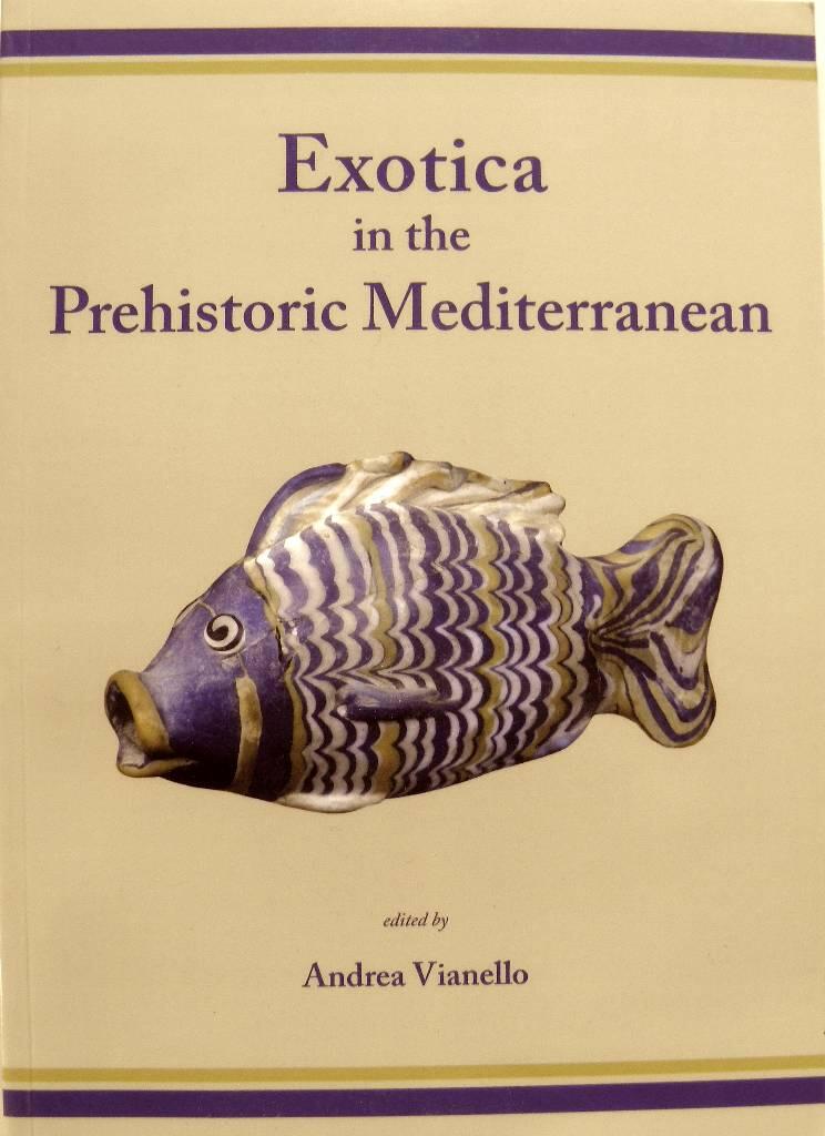 Exotica in the prehistoric Mediterranean