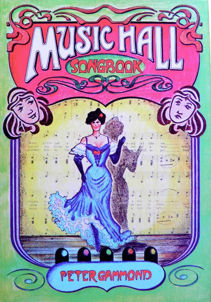 Music Hall song book - a collection of the best songs from 1890-1920
