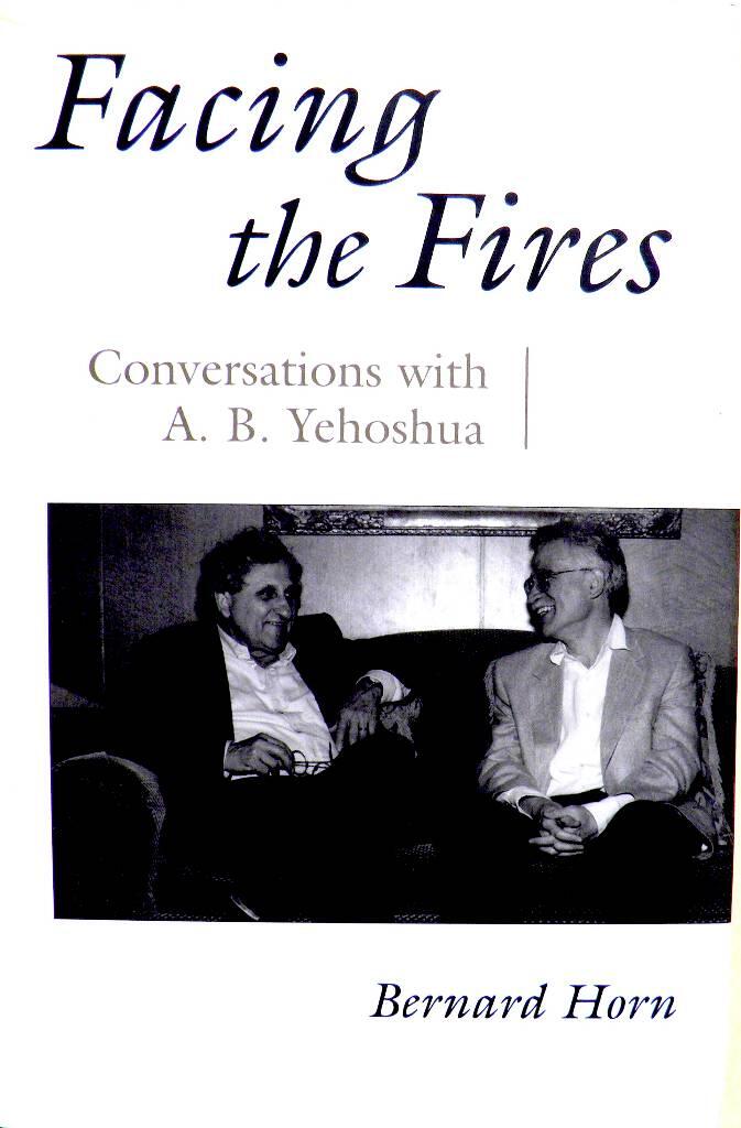 Facing the fires - conversations with A.B. Yehoshua
