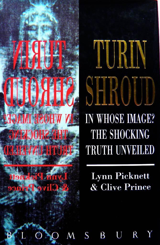 Turin Shroud - in whose image? : the shocking truth unveiled