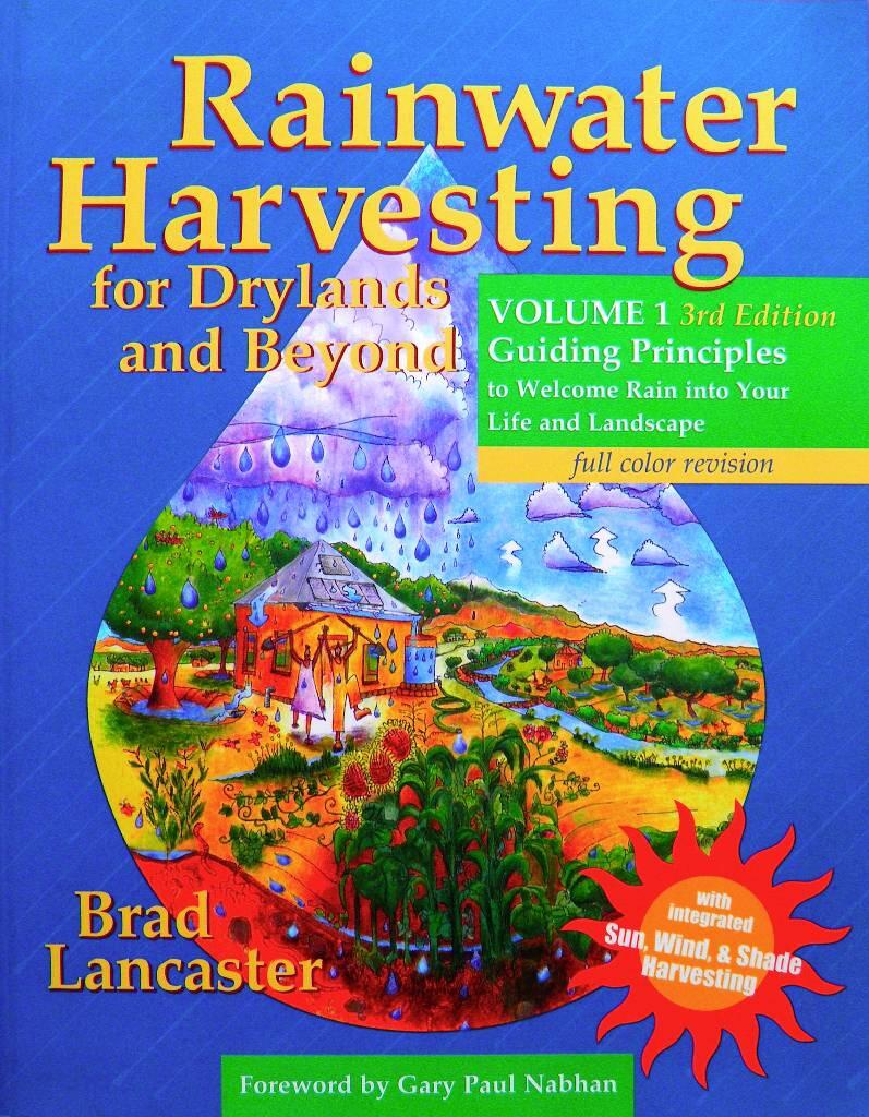 Rainwater harvesting for drylands and beyond - Guiding principles to welcome rain into your life & landscape