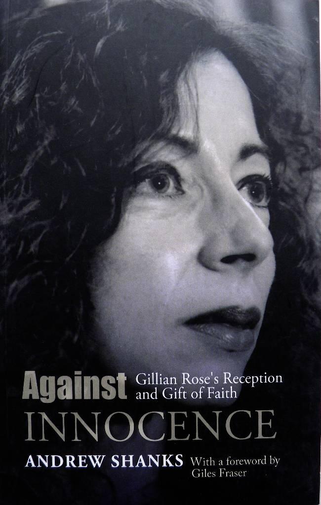 Against innocence - Gillian Rose's Reception and Gift of Faith