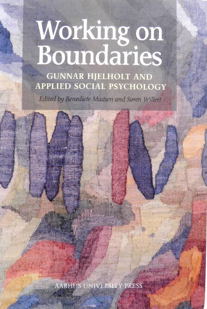 Working on boundaries - Gunnar Hjelholt and applied social psychology