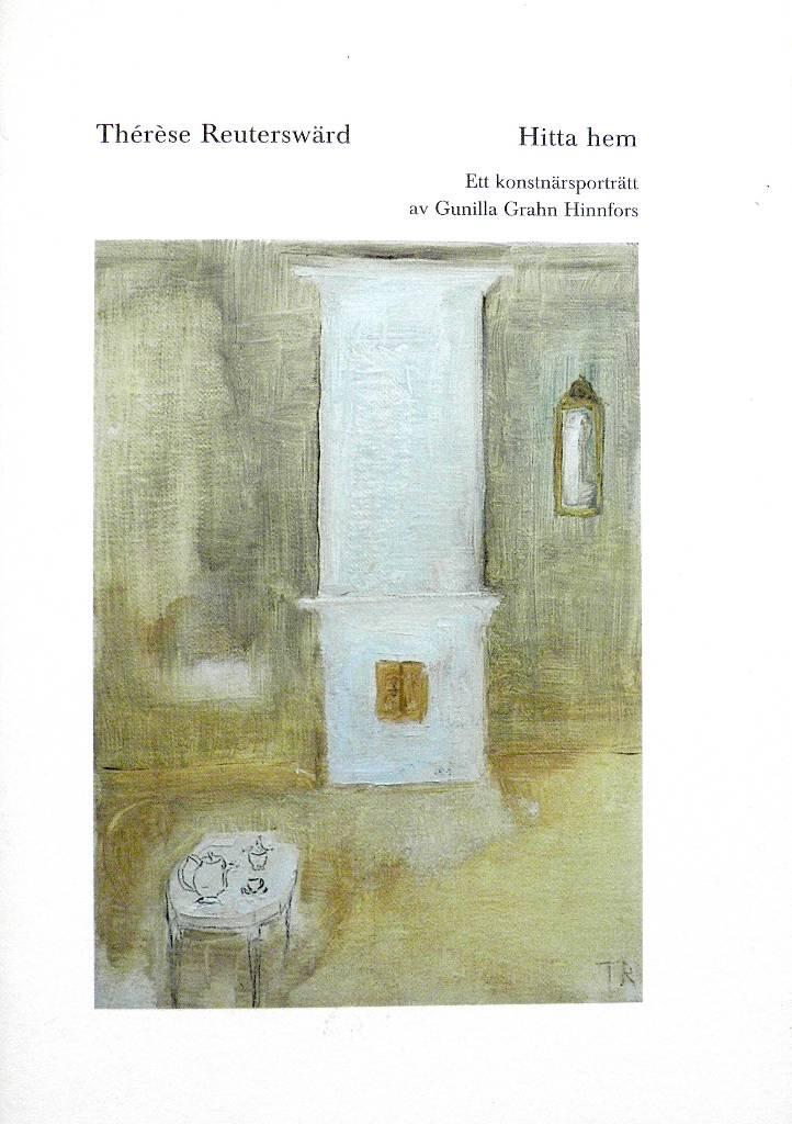 Hitta hem - Gunilla Grahn Hinnfors om Th&eacute;r&egrave;se Reutersw&auml;rd ; [engelsk &ouml;vers&auml;ttning: Angela Torekull