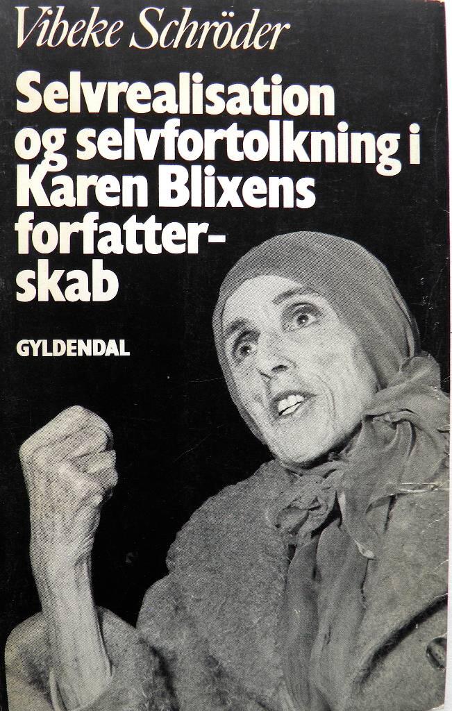 Selvrealisation og selvfortolkning i Karen Blixens forfatterskab