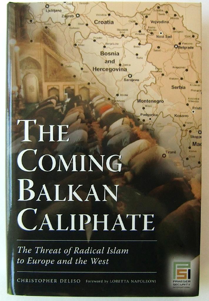 Coming Balkan Caliphate: The Threat of Radical Islam to Europe and the West [Elektronisk resurs]